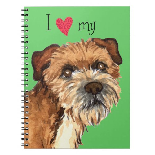 I Love my Border Terrier Notebook