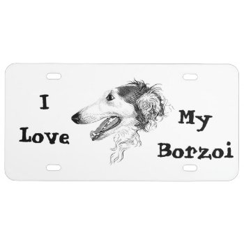 I Love My Borzoi Dog License Plate by JLBIMAGES at Zazzle