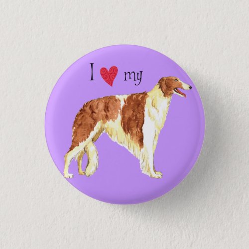 I Love my Borzoi Pinback Button