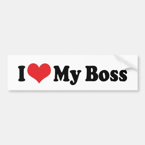 I Love My Boss Bumper Sticker