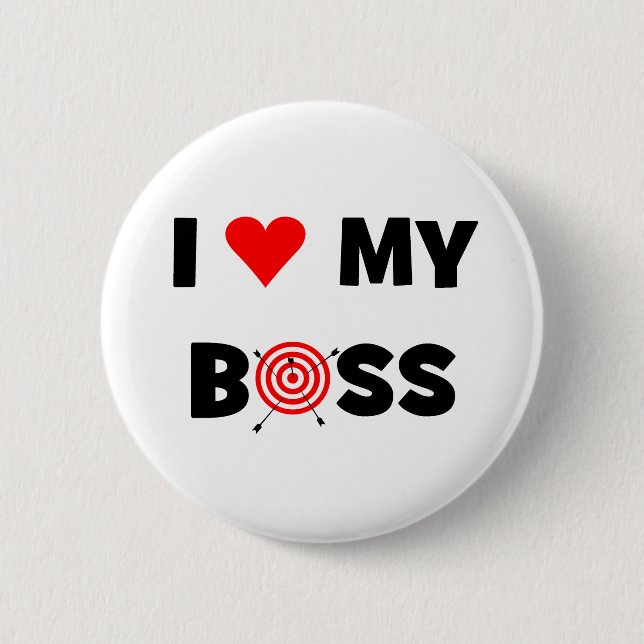 I love my boss pinback button (Front)