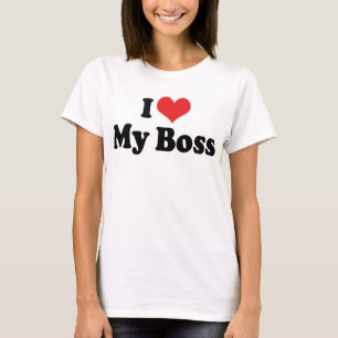 I Love My Boss T-Shirt
