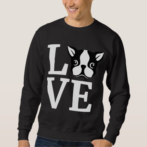 I Love My Bostie Gift for Dog Lover Boston Terrier Sweatshirt