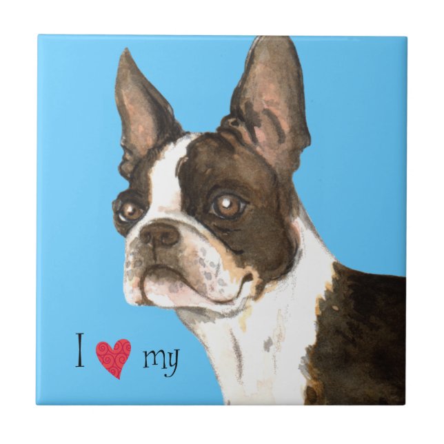 I Love my Boston Terrier Ceramic Tile (Front)