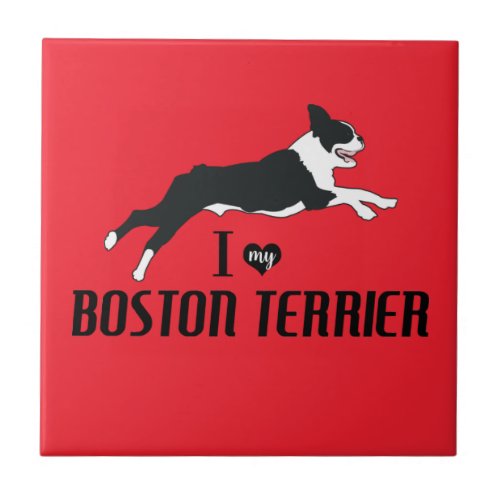I Love my Boston Terrier Ceramic Tile