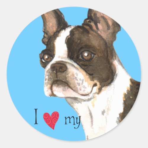 I Love my Boston Terrier Classic Round Sticker