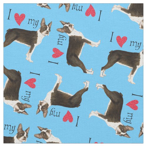 I Love my Boston Terrier Fabric