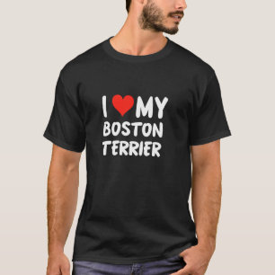 I Love My Boston Terrier Heart Funny Cute Dog Dad T-Shirt