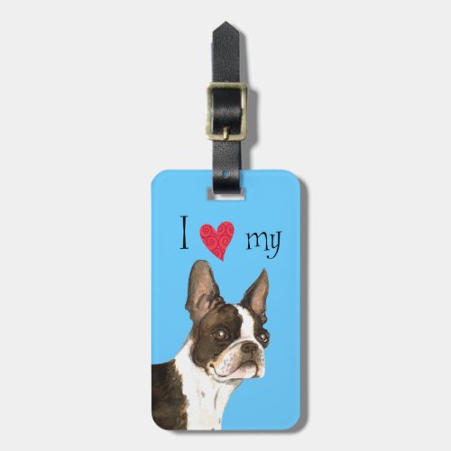 I Love my Boston Terrier Luggage Tag