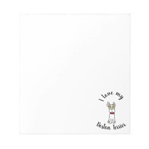 I Love My Boston Terrier Notepad