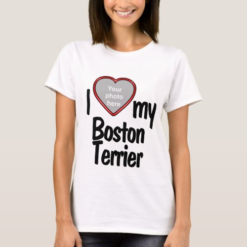 I Love My Boston Terrier Red Heart Dog Lover Photo T_Shirt