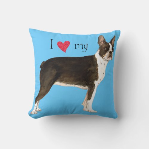 I Love my Boston Terrier Throw Pillow