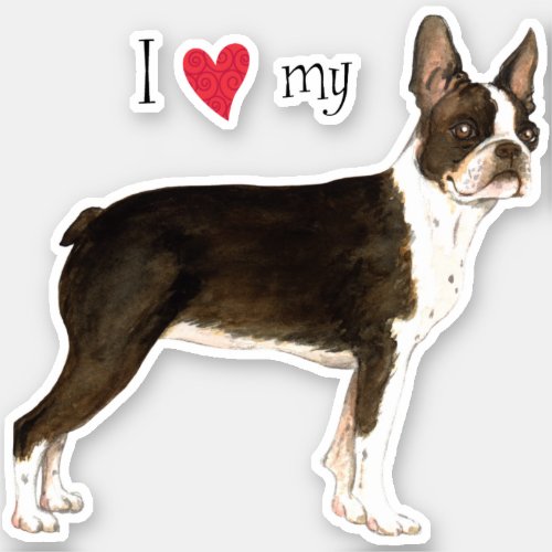 I Love my Boston Terrier Vinyl Sticker
