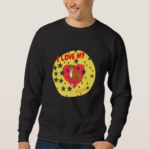 I Love My Boxer Dog Sweatshirt
