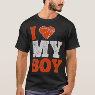 I Love My Boy - Basketball Gift Men Women T-Shirt