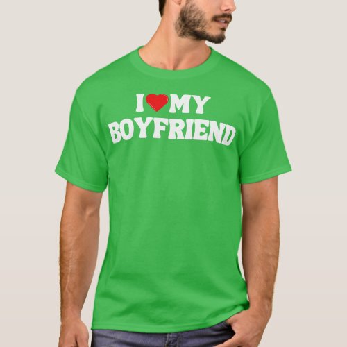 I Love My Boyfriend 1 T_Shirt