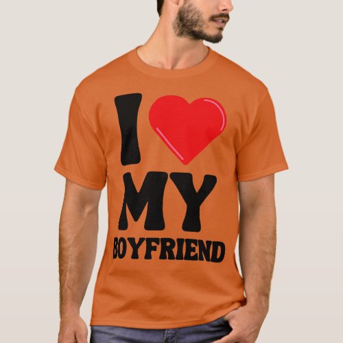 I Love My Boyfriend 3 T_Shirt
