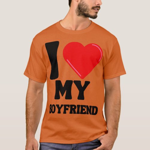 I Love My Boyfriend 4 T_Shirt