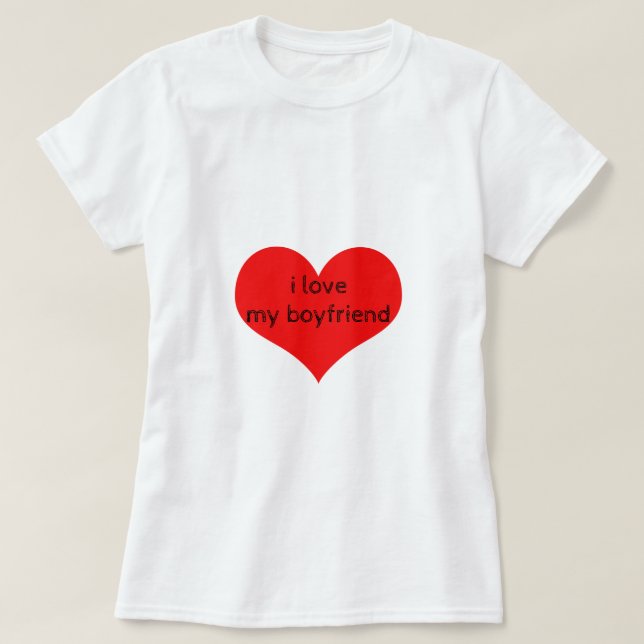 I Love My Boyfriend Boy Friend Red Heart Gift T-Shirt (Design Front)
