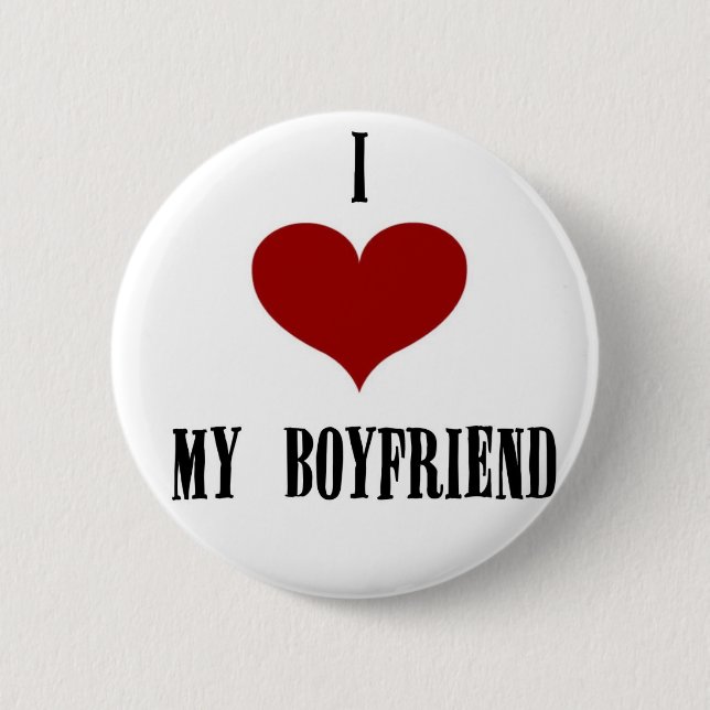 I love my boyfriend button (Front)