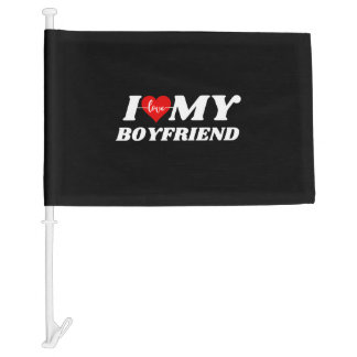 I LOVE MY BOYFRIEND CAR FLAG
