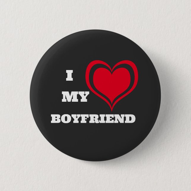 I Love My Boyfriend Custom Button (Front)