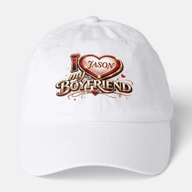 I Love My Boyfriend Custom Hat (Front)