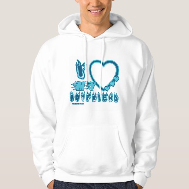 I Love My Boyfriend Custom  Hoodie (Front)