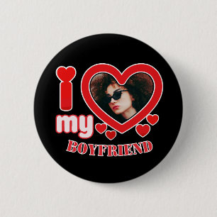 I Love My Boyfriend Custom Photo Button