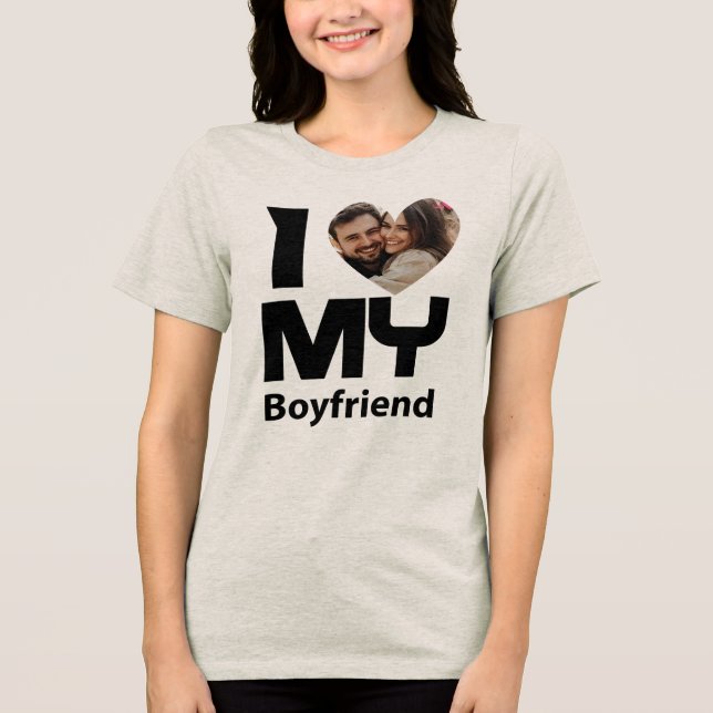 I Love My BOYFRIEND Custom Photo T-Shirt Tri-Blend Shirt (Front)