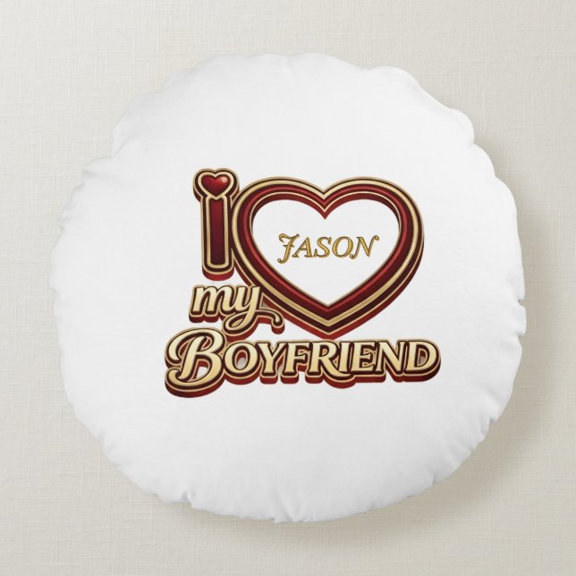 I Love My Boyfriend Custom Round Pillow (Front)