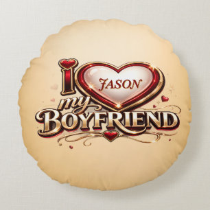 I Love My Boyfriend Custom Round Pillow