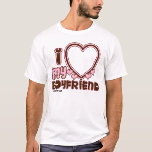 I Love My BOYFRIEND Custom T_shirt