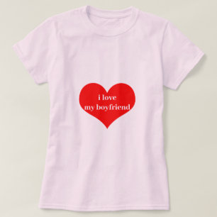 I Love My Boyfriend Cute Heart Red Light Pink T-Shirt
