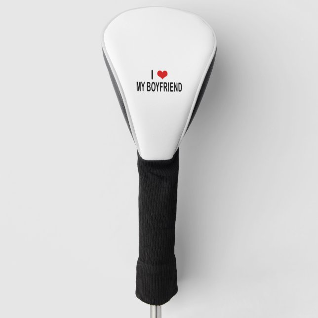 I Love My Boyfriend   Golf Head Cover (Front)
