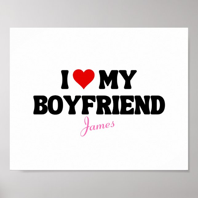 I Love My Boyfriend Heart Romantic Custom Name Poster (Front)