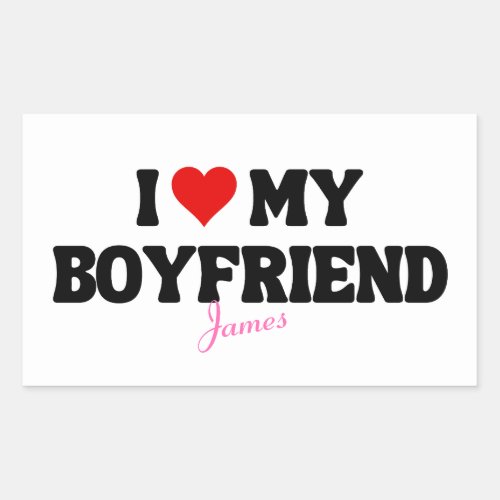 I Love My Boyfriend Heart Romantic Custom Name Rectangular Sticker