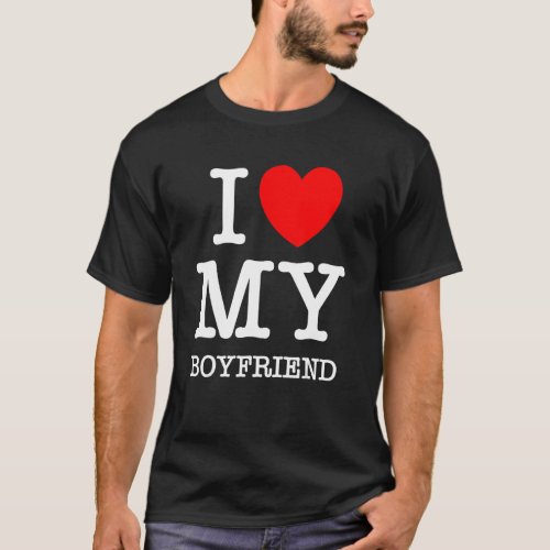I Love My Boyfriend I Heart My Girlfriend GF Valen T_Shirt