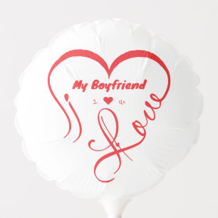 I Love My Boyfriend I ♥ Us Balloon