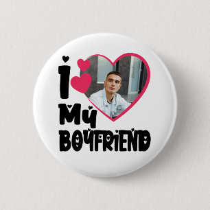 I Love My Boyfriend Personalized Photo Button