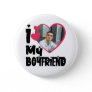 I Love My Boyfriend Personalized Photo Button