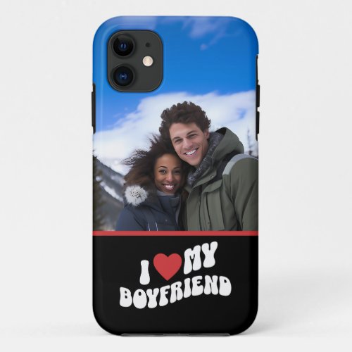 I Love My Boyfriend Personalized Photo iPhone 11 Case