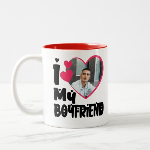 I Love My Boyfriend Personalized Photo Two_Tone Coffee Mug