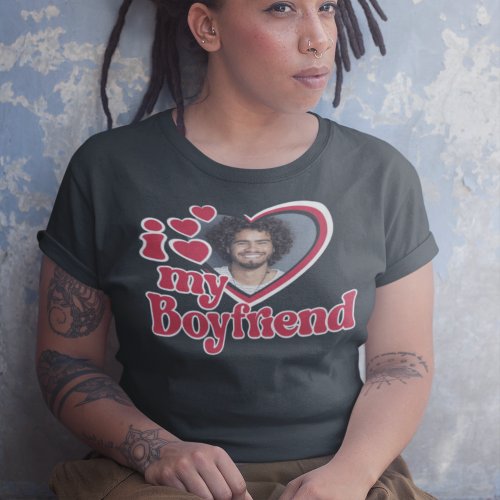 I Love My Boyfriend Photo Custom T_Shirt