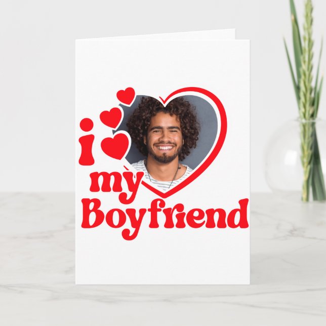 I Love My Boyfriend Photo Custom T Shirt_1  Card (Front)