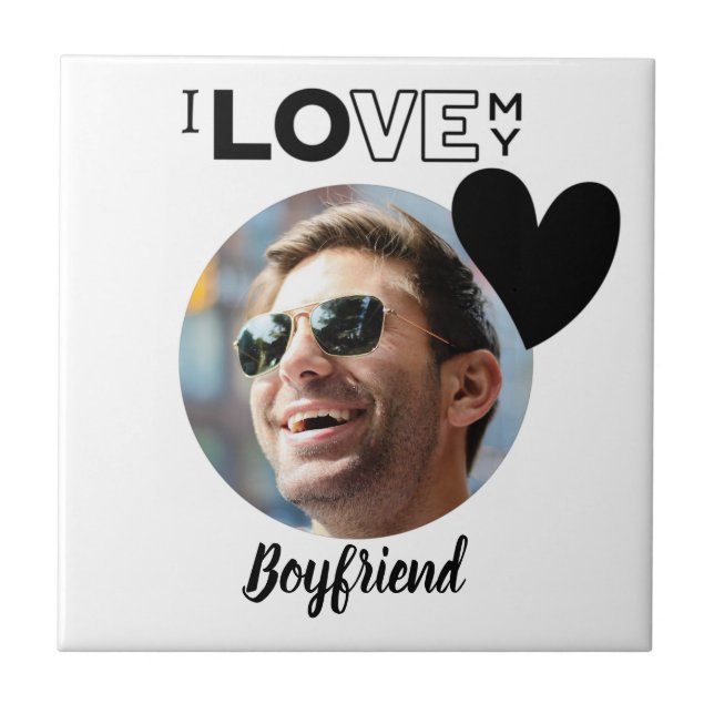 I Love My BOYFRIEND Photo Gift Husband Fiance DAD Ceramic Tile (Front)