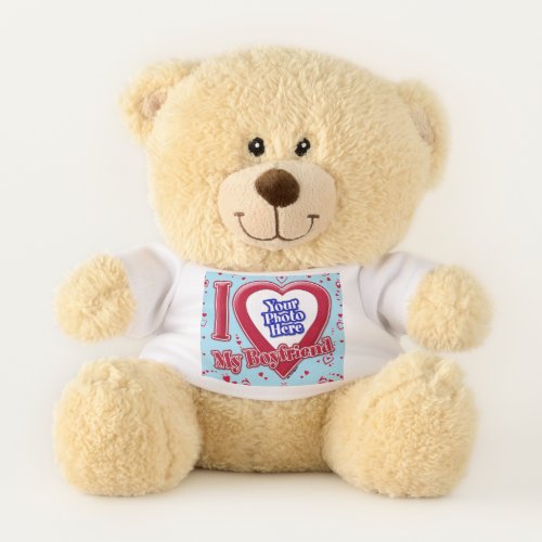 I Love My Boyfriend Photo Red Hearts Blue Horizon Teddy Bear