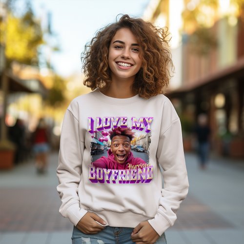I Love My Boyfriend Purple Bootleg Rapper Photo Sweatshirt