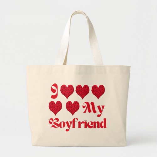I Love My Boyfriend Red Heart Valentines Large Tote Bag