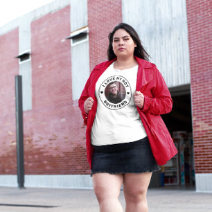 I Love My Boyfriend Simple Personalized Photo Plus Size T-Shirt